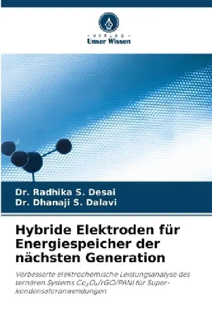 Hybride Elektroden für Energiespeicher der nächsten Generation by Radhika S. Desai, Dhanaji S. Dalavi