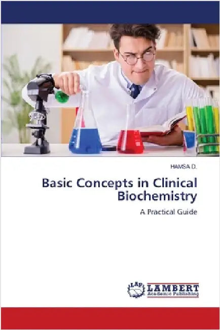 Basic Concepts in Clinical Biochemistry by D, Hamsa