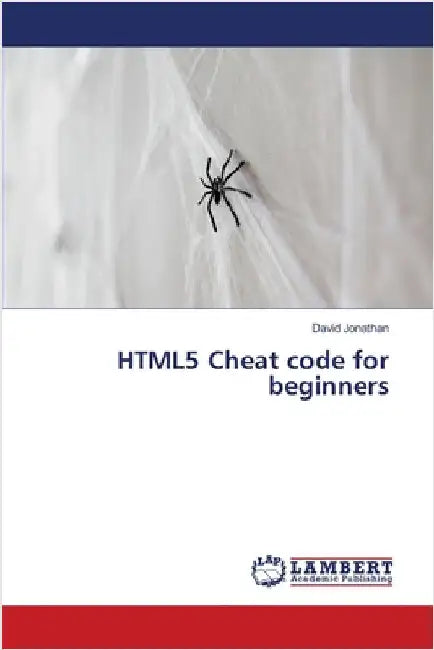 HTML5 Cheat code for beginners by Jonathan, David