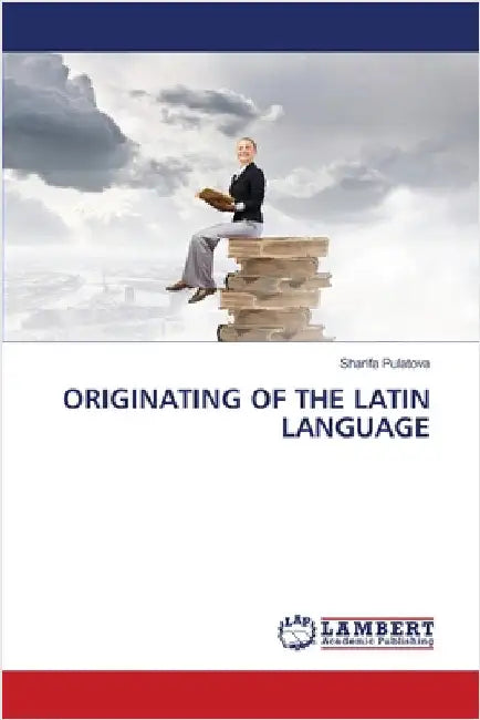 Originating of the Latin Language by Pulatova, Sharifa