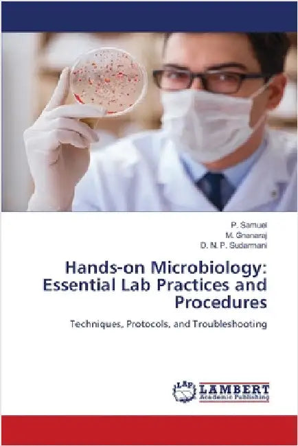 Hands-on Microbiology: Essential Lab Practices and Procedures by P. Samuel