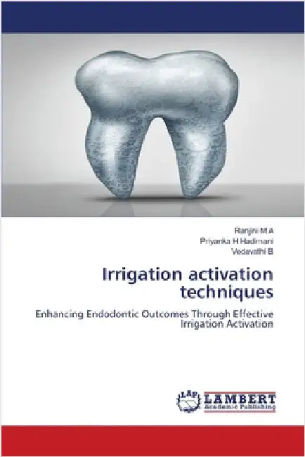 Irrigation activation techniques by M. a., Ranjini