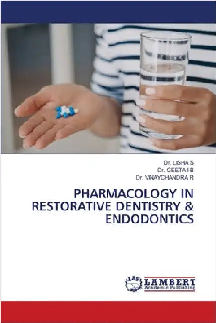 Pharmacology in Restorative Dentistry & Endodontics by S, Lisha