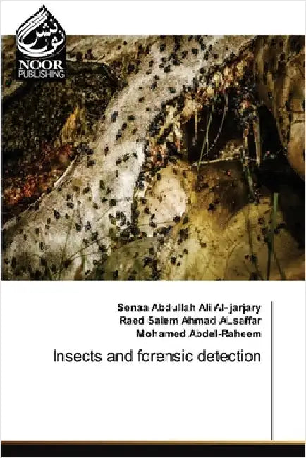Insects and forensic detection by Abdullah Ali Al- Jarjary, Senaa