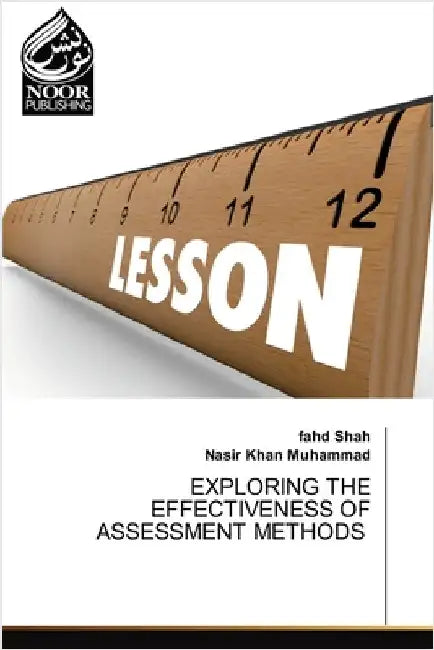 Exploring the Effectiveness of Assessment Methods by Fahd Shah