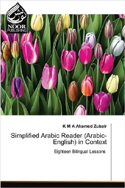 Simplified Arabic Reader (Arabic-English) in Context by K. M. a. Ahamed Zubair