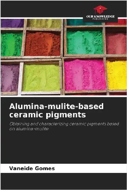 Alumina-mulite-based ceramic pigments by Gomes, Vaneide