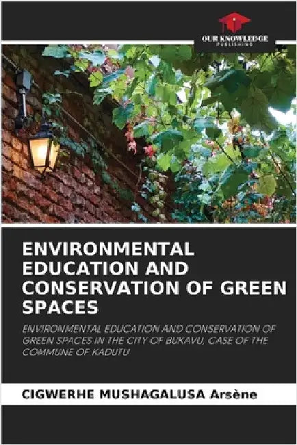 Environmental Education and Conservation of Green Spaces by Cigwerhe Mushagalusa Arsène