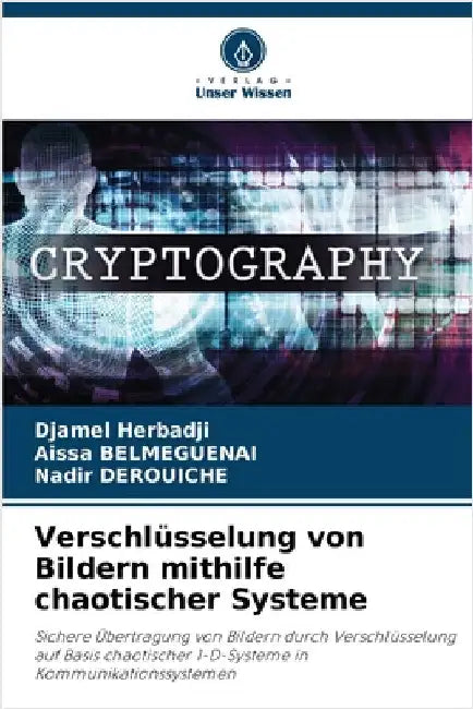 Verschlüsselung von Bildern mithilfe chaotischer Systeme by Herbadji, Djamel