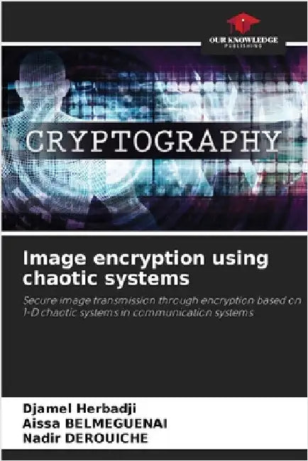 Image encryption using chaotic systems by Herbadji, Djamel