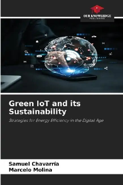 Green IoT and its Sustainability by Samuel Chavarría, Marcelo Molina