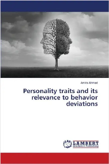 Personality traits and its relevance to behavior deviations by Amira Ahmed