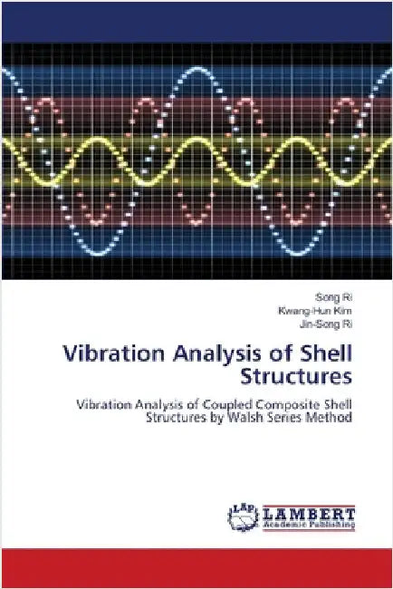 Vibration Analysis of Shell Structures by Ri, Song
