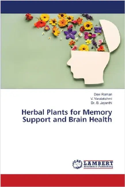 Herbal Plants for Memory Support and Brain Health by Raman, Devi