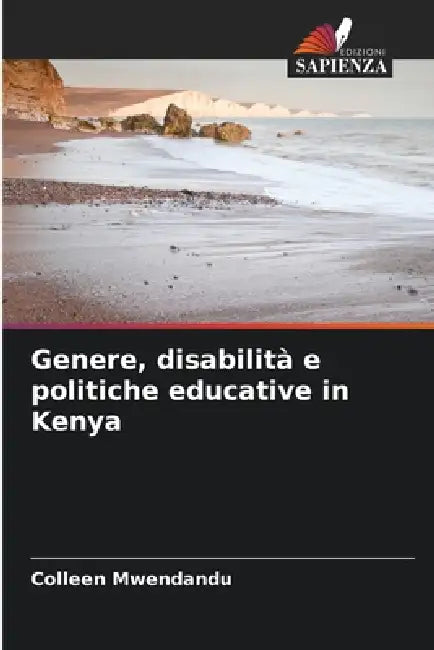 Genere, disabilità e politiche educative in Kenya by Colleen Mwendandu