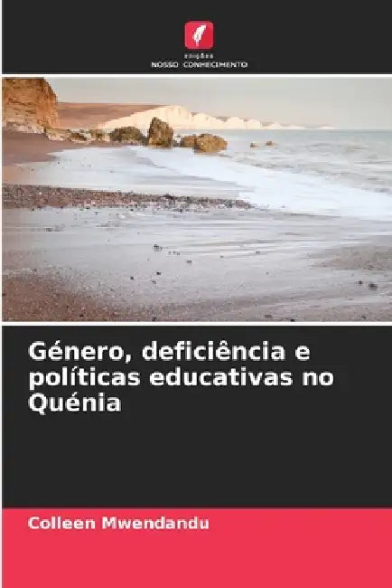 Género, deficiência e políticas educativas no Quénia by Colleen Mwendandu