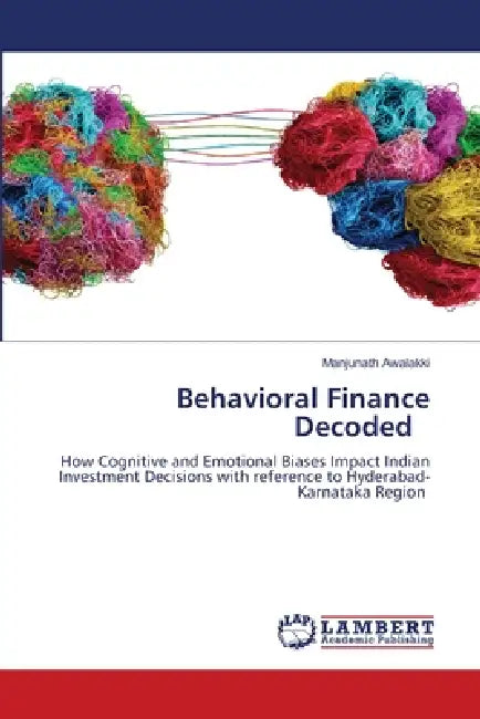 Behavioral Finance Decoded by Manjunath Awalakki