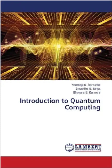 Introduction to Quantum Computing by Barbudhe, Vishwajit K.
