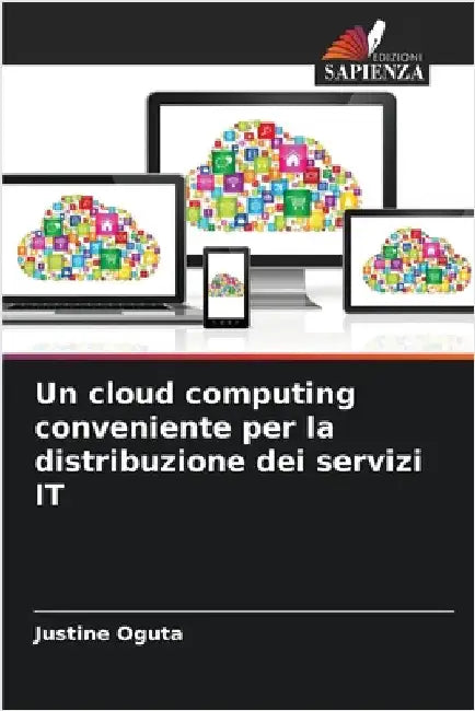 Un cloud computing conveniente per la distribuzione dei servizi IT by Oguta, Justine