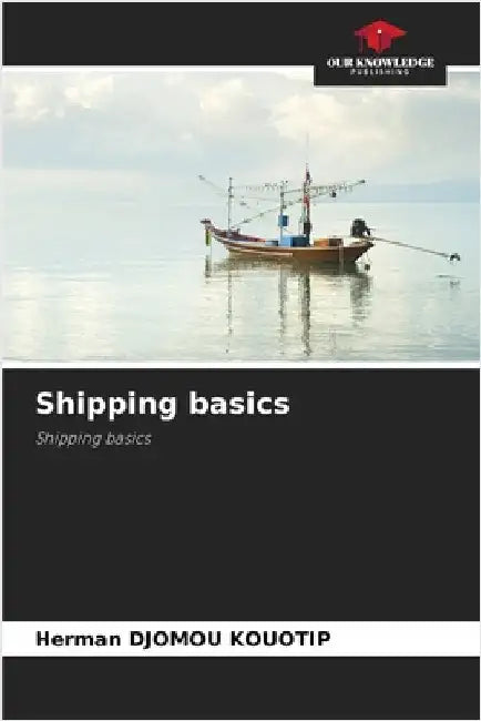 Shipping basics by Herman Djomou Kouotip