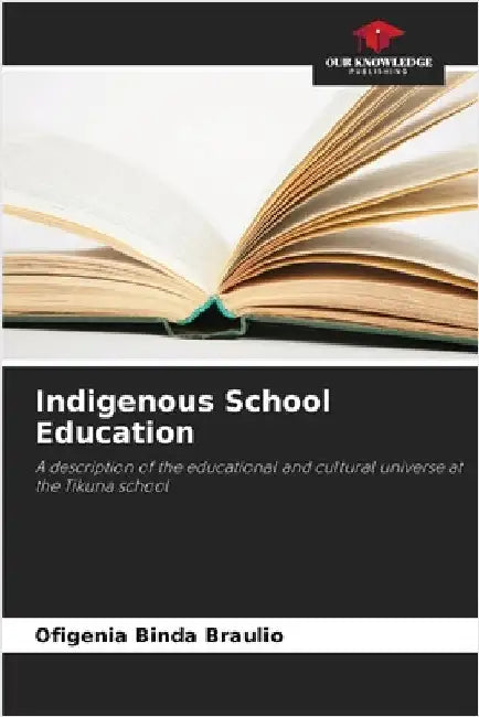 Indigenous School Education by Binda Braulio, Ofigenia