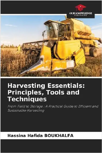 Harvesting Essentials: Principles, Tools and Techniques by Boukhalfa, Hassina Hafida