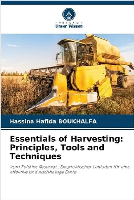 Essentials of Harvesting: Principles, Tools and Techniques by Boukhalfa, Hassina Hafida