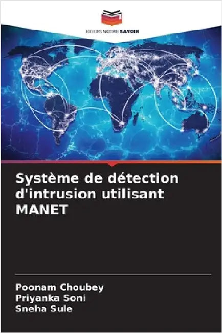 Système de détection d'intrusion utilisant MANET by Choubey, Poonam
