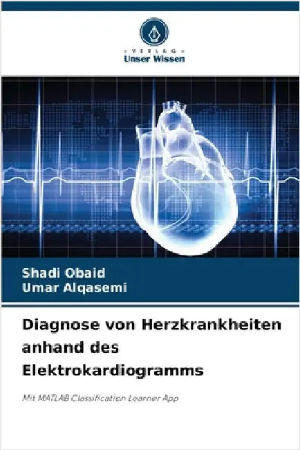 Diagnose von Herzkrankheiten anhand des Elektrokardiogramms by Obaid, Shadi