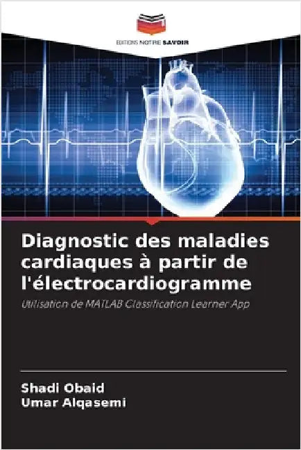 Diagnostic des maladies cardiaques à partir de l'électrocardiogramme by Obaid, Shadi