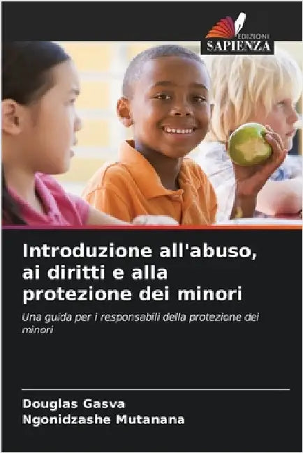 Introduzione all'abuso, ai diritti e alla protezione dei minori by Douglas Gasva