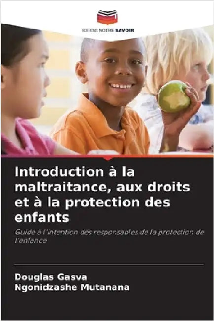 Introduction à la maltraitance, aux droits et à la protection des enfants by Douglas Gasva