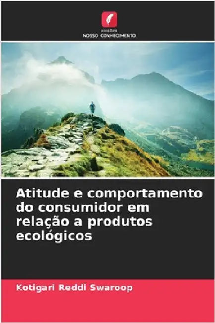 Atitude e comportamento do consumidor em relação a produtos ecológicos by Reddi Swaroop, Kotigari