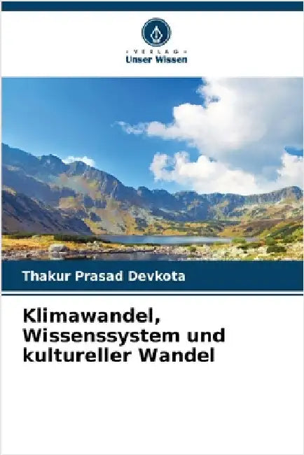 Klimawandel, Wissenssystem und kultureller Wandel by Thakur Prasad Devkota