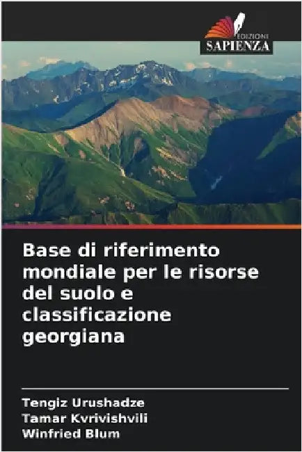 Base di riferimento mondiale per le risorse del suolo e classificazione georgiana by Tengiz Urushadze