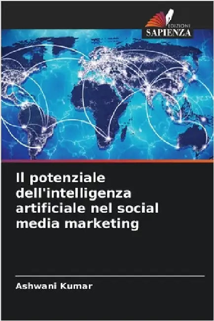 Il potenziale dell'intelligenza artificiale nel social media marketing by Kumar, Ashwani