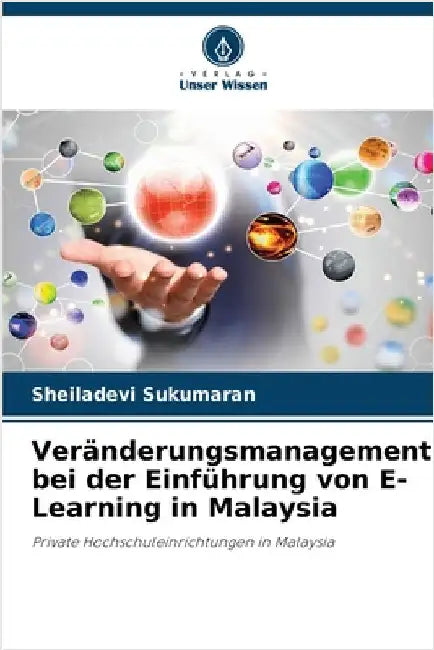 Veränderungsmanagement bei der Einführung von E-Learning in Malaysia by Sheiladevi Sukumaran