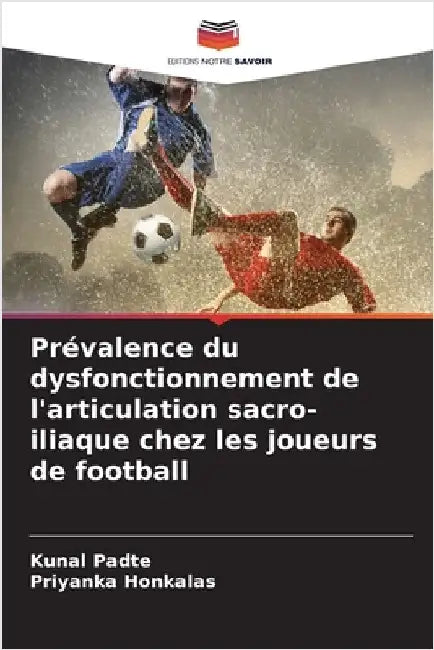 Prévalence du dysfonctionnement de l'articulation sacro-iliaque chez les joueurs de football by Padte, Kunal