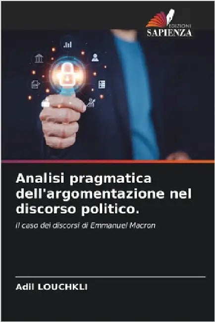 Analisi pragmatica dell'argomentazione nel discorso politico. by Louchkli, Adil