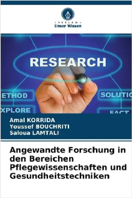 Angewandte Forschung in den Bereichen Pflegewissenschaften und Gesundheitstechniken by Korrida, Amal