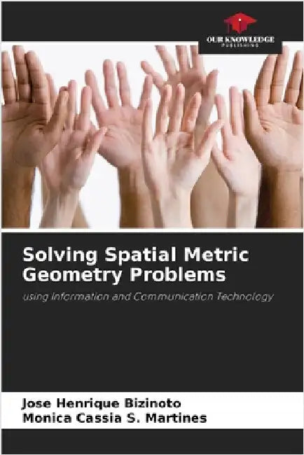 Solving Spatial Metric Geometry Problems by José Henrique Bizinoto