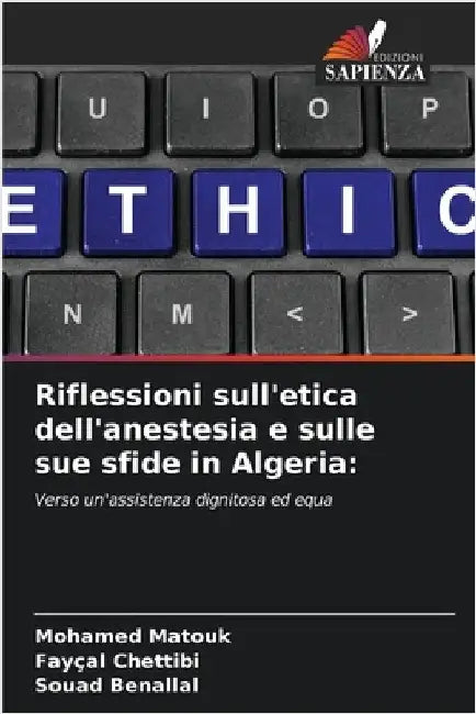 Riflessioni sull'etica dell'anestesia e sulle sue sfide in Algeria by Matouk, Mohamed