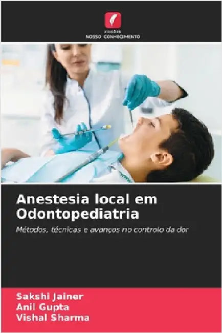 Anestesia local em Odontopediatria by Sakshi Jainer