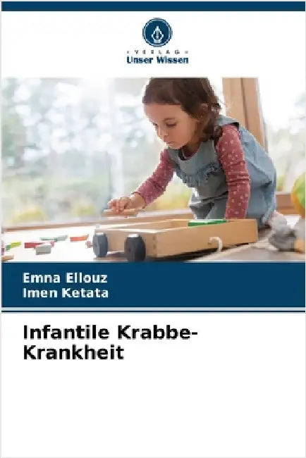 Infantile Krabbe-Krankheit by Ellouz, Emna