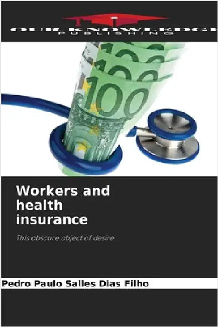 Workers and health insurance by Salles Dias Filho, Pedro Paulo
