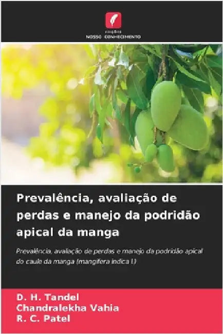 Prevalência, avaliação de perdas e manejo da podridão apical da manga by Tandel, D. H.
