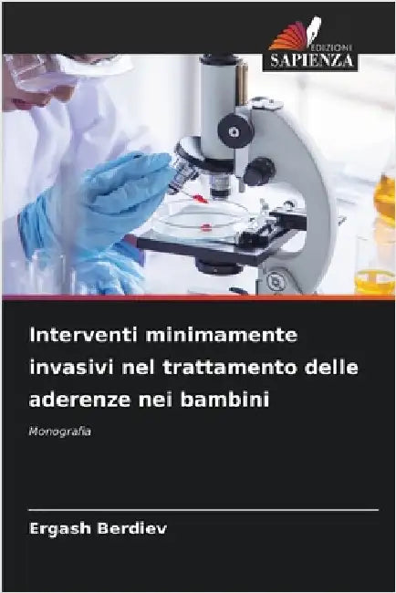 Interventi minimamente invasivi nel trattamento delle aderenze nei bambini by Berdiev, Ergash