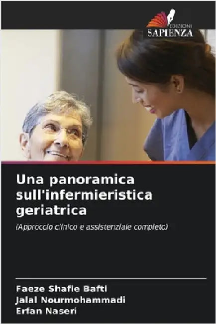 Una panoramica sull'infermieristica geriatrica by Bafti, Faeze Shafie