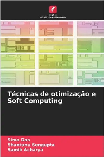 Técnicas de otimização e Soft Computing by Das, Sima