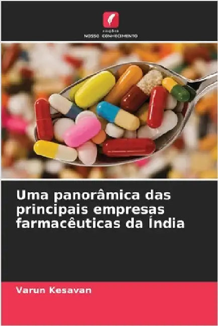 Uma panorâmica das principais empresas farmacêuticas da Índia by Kesavan, Varun